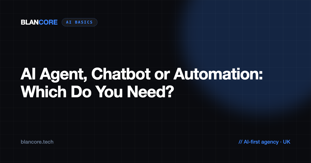 AI Agent, Chatbot or Automation: Which Do You Need?
