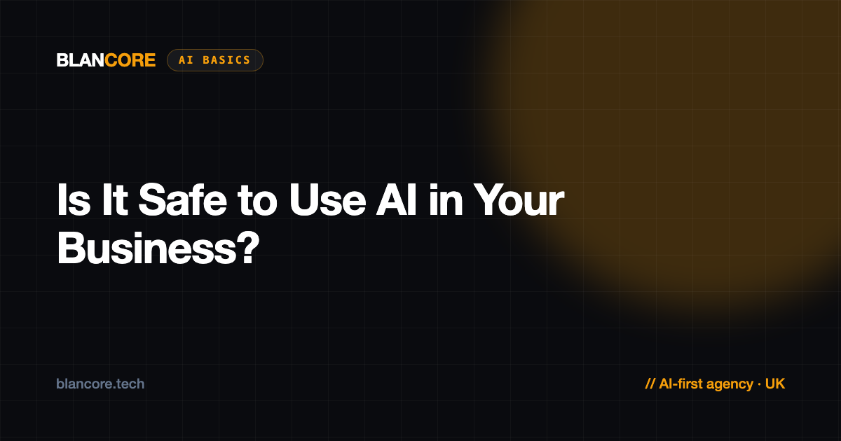 Is It Safe to Use AI in Your Business?